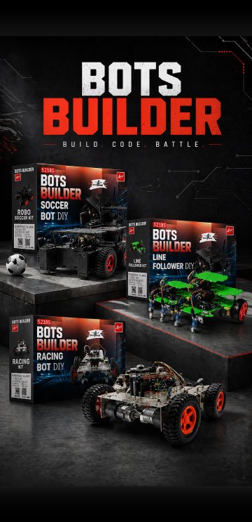BOTS BUILDER DIY robot kits — Soccer Bot, Line Follower, and Racing Bot. Build, code, battle.